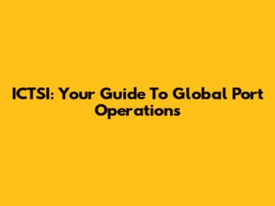 ICTSI: Your Guide To Global Port Operations