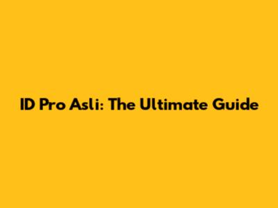 ID Pro Asli: The Ultimate Guide