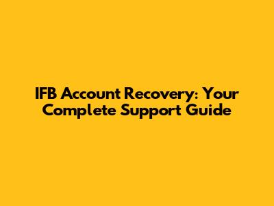 IFB Account Recovery: Your Complete Support Guide