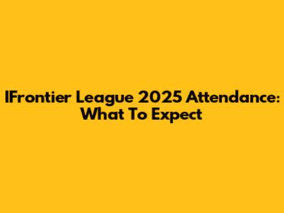 IFrontier League 2025 Attendance: What To Expect