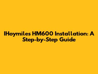 IHoymiles HM600 Installation: A Step-by-Step Guide