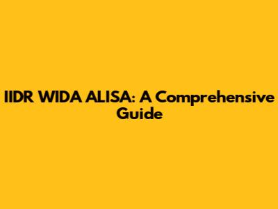 IIDR WIDA ALISA: A Comprehensive Guide