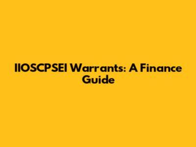 IIOSCPSEI Warrants: A Finance Guide