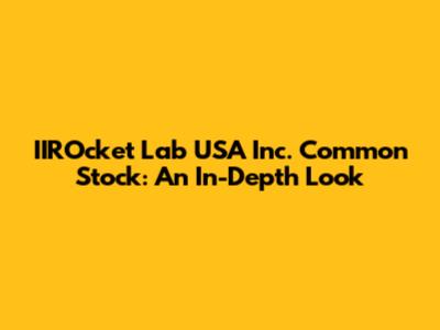 IIROcket Lab USA Inc. Common Stock: An In-Depth Look