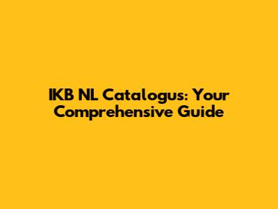 IKB NL Catalogus: Your Comprehensive Guide