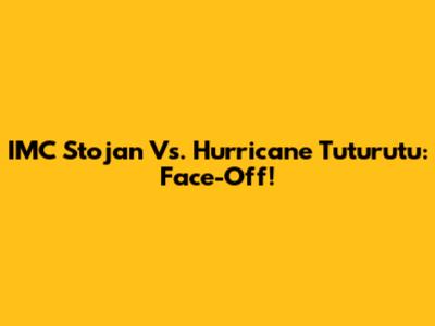 IMC Stojan Vs. Hurricane Tuturutu: Face-Off!