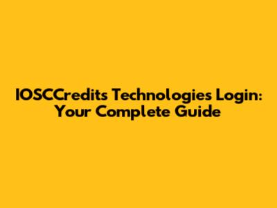 IOSCCredits Technologies Login: Your Complete Guide