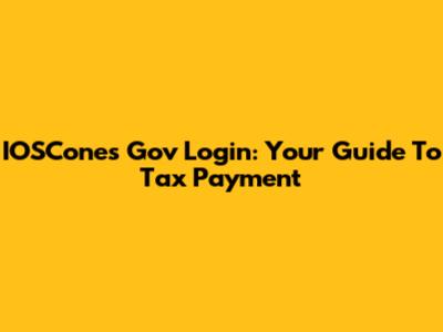 IOSCones Gov Login: Your Guide To Tax Payment