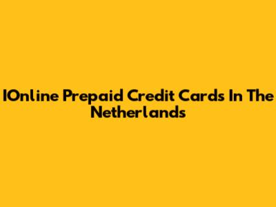 IOnline Prepaid Credit Cards In The Netherlands