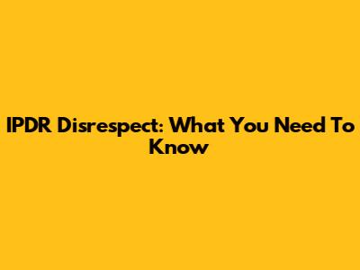 IPDR Disrespect: What You Need To Know
