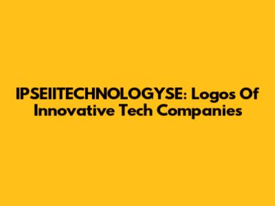 IPSEIITECHNOLOGYSE: Logos Of Innovative Tech Companies