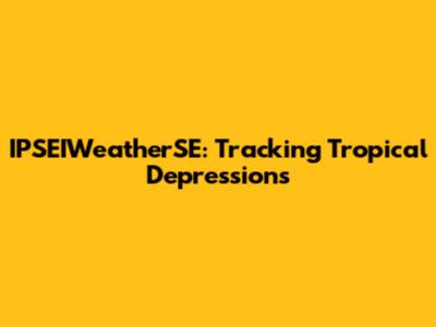 IPSEIWeatherSE: Tracking Tropical Depressions