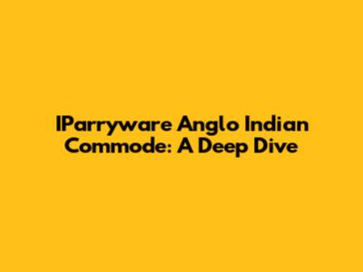 IParryware Anglo Indian Commode: A Deep Dive