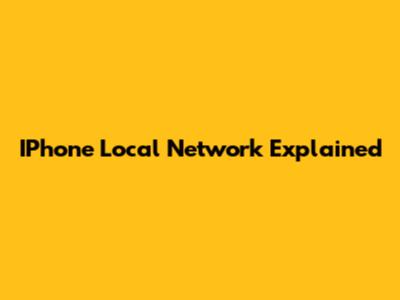 IPhone Local Network Explained