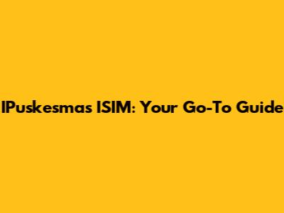 IPuskesmas ISIM: Your Go-To Guide