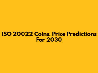 ISO 20022 Coins: Price Predictions For 2030