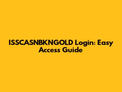 ISSCASNBKNGOLD Login: Easy Access Guide
