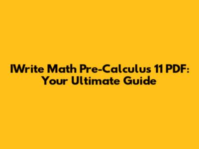IWrite Math Pre-Calculus 11 PDF: Your Ultimate Guide
