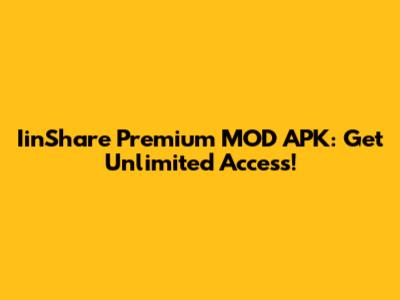 IinShare Premium MOD APK: Get Unlimited Access!