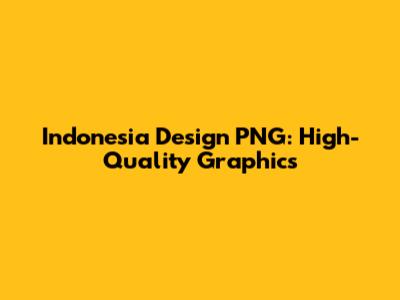 Indonesia Design PNG: High-Quality Graphics