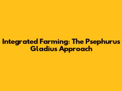 Integrated Farming: The Psephurus Gladius Approach