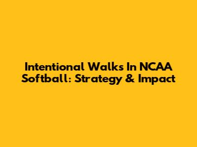 Intentional Walks In NCAA Softball: Strategy & Impact