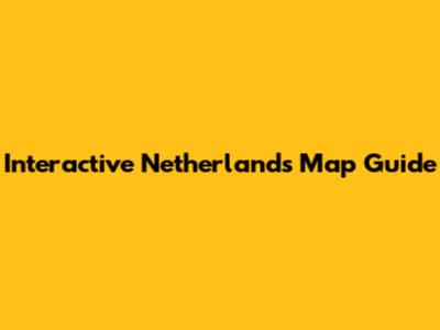 Interactive Netherlands Map Guide