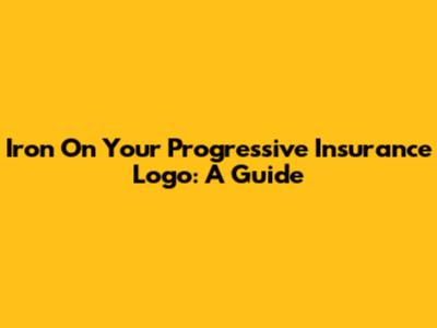 Iron On Your Progressive Insurance Logo: A Guide