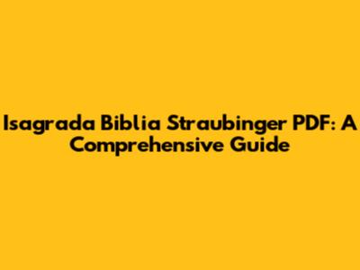 Isagrada Biblia Straubinger PDF: A Comprehensive Guide
