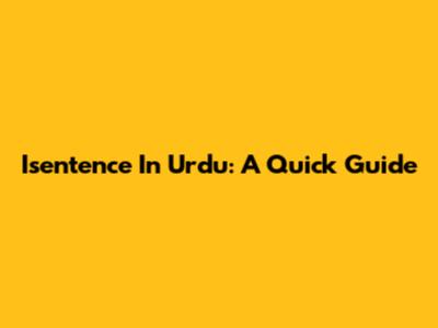 Isentence In Urdu: A Quick Guide