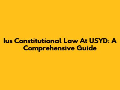Ius Constitutional Law At USYD: A Comprehensive Guide
