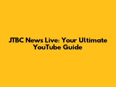 JTBC News Live: Your Ultimate YouTube Guide
