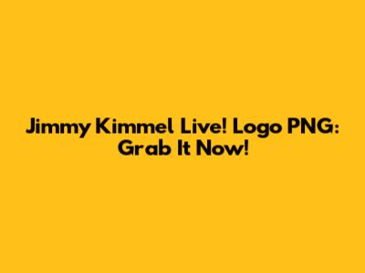 Jimmy Kimmel Live! Logo PNG: Grab It Now!