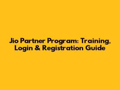 Jio Partner Program: Training, Login & Registration Guide