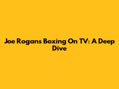 Joe Rogan's Boxing On TV: A Deep Dive