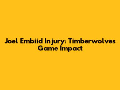 Joel Embiid Injury: Timberwolves Game Impact