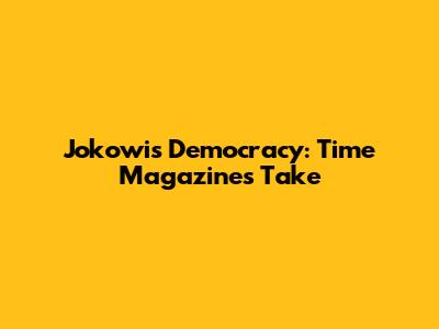 Jokowi's Democracy: Time Magazine's Take