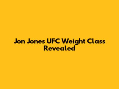 Jon Jones' UFC Weight Class Revealed