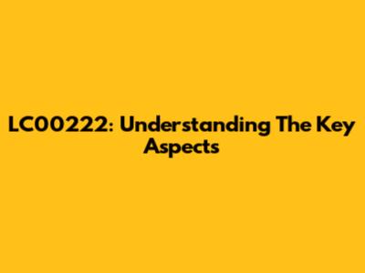 LC00222: Understanding The Key Aspects