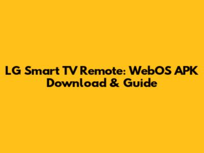 LG Smart TV Remote: WebOS APK Download & Guide