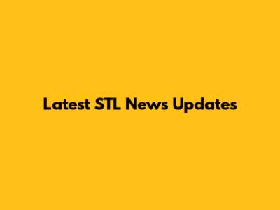 Latest STL News Updates