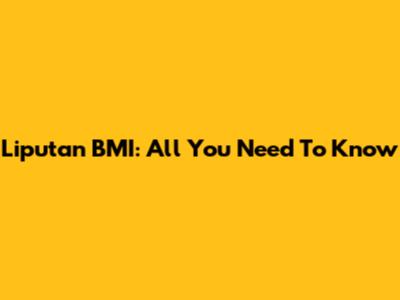 Liputan BMI: All You Need To Know