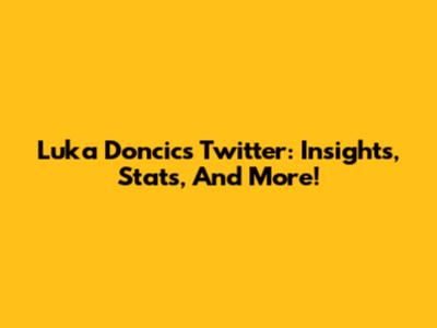 Luka Doncic's Twitter: Insights, Stats, And More!