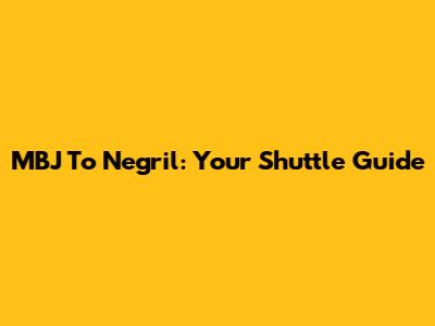 MBJ To Negril: Your Shuttle Guide