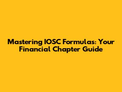 Mastering IOSC Formulas: Your Financial Chapter Guide