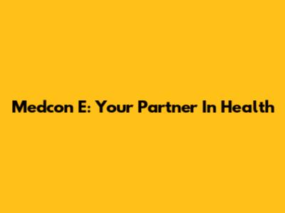 Medcon E: Your Partner In Health