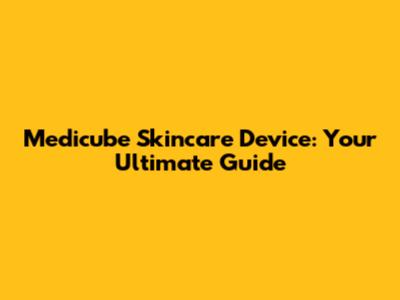 Medicube Skincare Device: Your Ultimate Guide