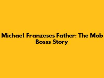 Michael Franzese's Father: The Mob Boss's Story