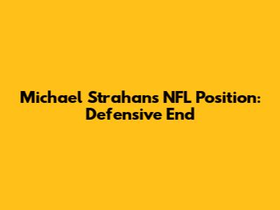 Michael Strahan's NFL Position: Defensive End