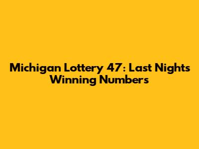 Michigan Lottery 47: Last Night's Winning Numbers